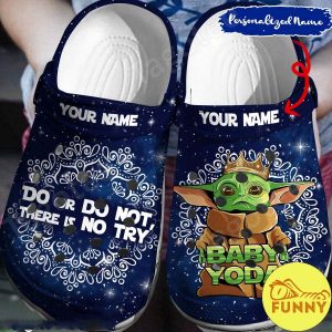 Customized Baby Yoda Do Or Do Not There Is No Try Crocs Classic Clog