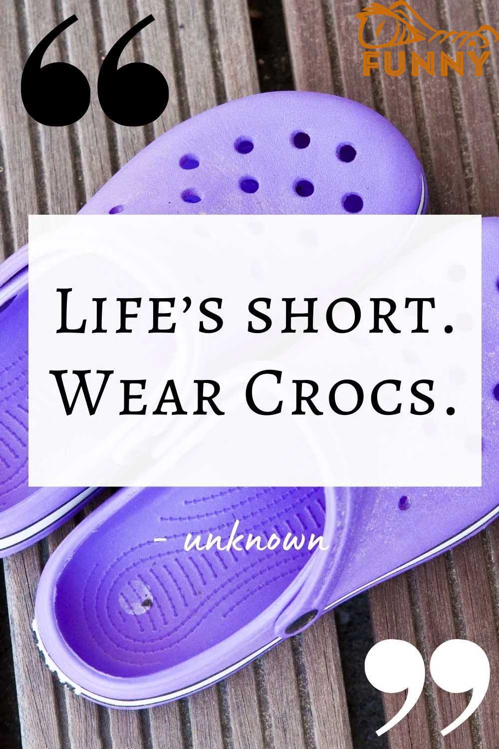 Lifes short Wear Crocs