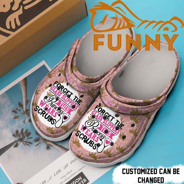 Personalized Nurse Crocs , Forget The Glass Slippers