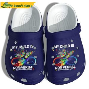 Autism My Child Is Non Verbal But His Mama Ain’t Butterfly Crocs