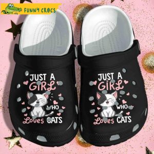 Just A Girl Who Loves Cats With Crocs