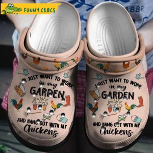 Funny Chickens I Just Want To Work In My Garden Crocs Clog Shoes