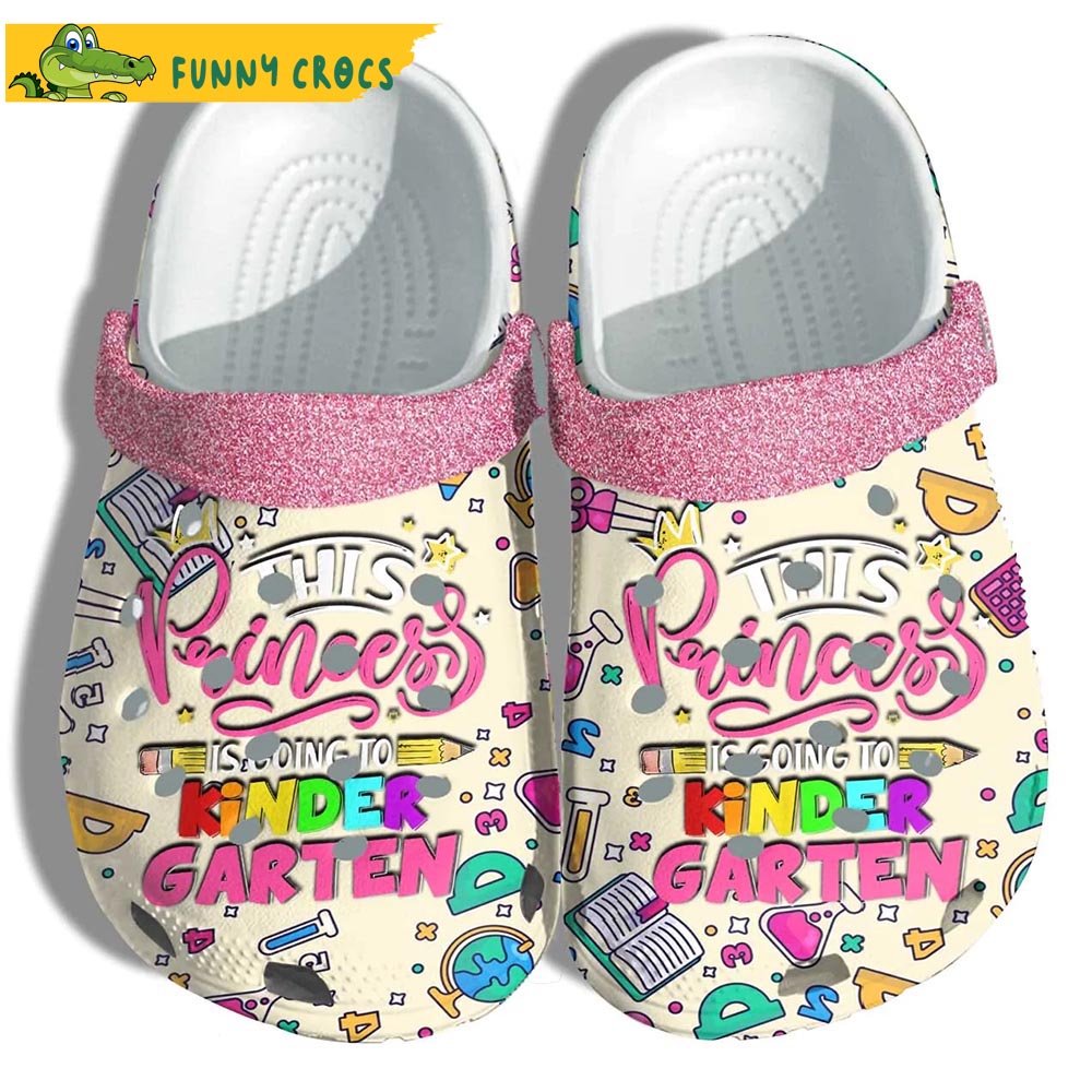 This Princess is Going To Kinder Garten Back To School Crocs Clog Shoes
