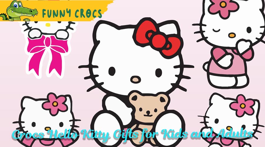 Step into Fun: Crocs Hello Kitty Gifts for Kids and Adults
