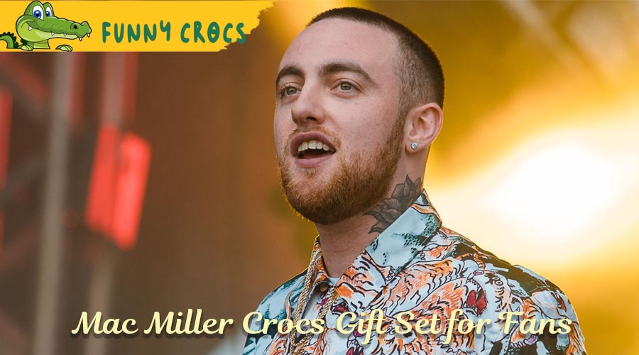 Stepping in Style: Mac Miller Crocs Gift Set for Fans
