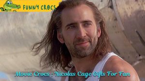 Movie Crocs : Nicolas Cage Gifts For Fan
