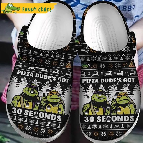 Pizza Dude S Got 30 Seconds Ninja Turtle Crocs Slippers