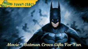 Movie : Batman Crocs Gifts For Fan