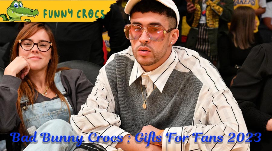Bad Bunny Crocs : Gifts For Fans 2023