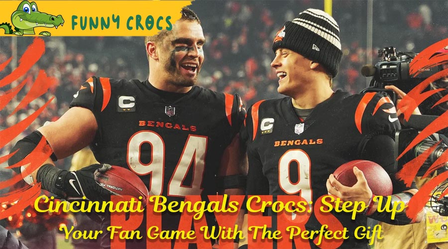 Cincinnati Bengals Crocs: Step Up Your Fan Game With The Perfect Gift -  Discover Comfort And Style Clog Shoes With Funny Crocs