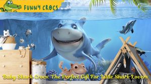 Baby Shark Crocs: The Perfect Gift For Little Shark Lovers