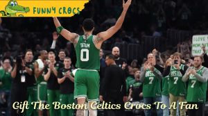 Gift The Boston Celtics Crocs To A Fan