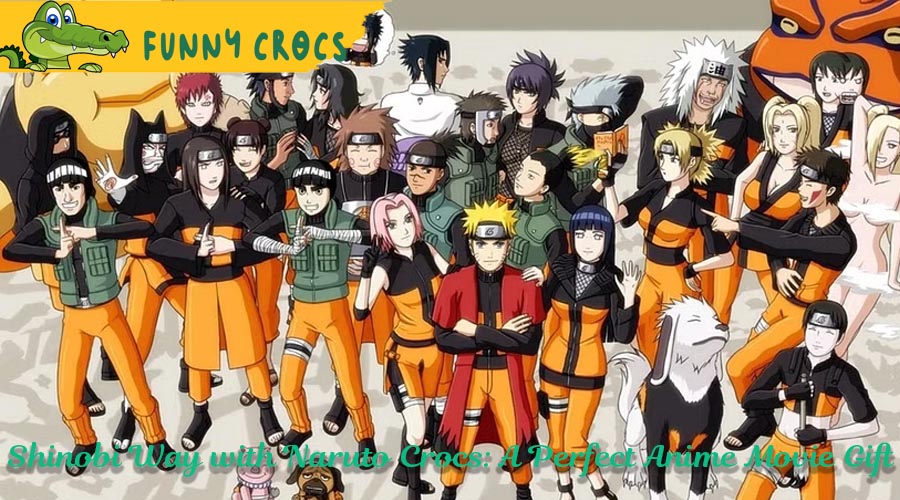 Shinobi Way with Naruto Crocs: A Perfect Anime Movie Gift