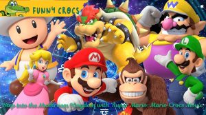 Step into the Mushroom Kingdom with 'Super Mario: Mario Crocs Movie