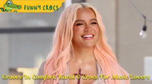 Groove In Comfort: Karol G Crocs For Music Lovers
