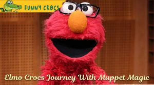 Elmo Crocs Journey with Muppet Magic