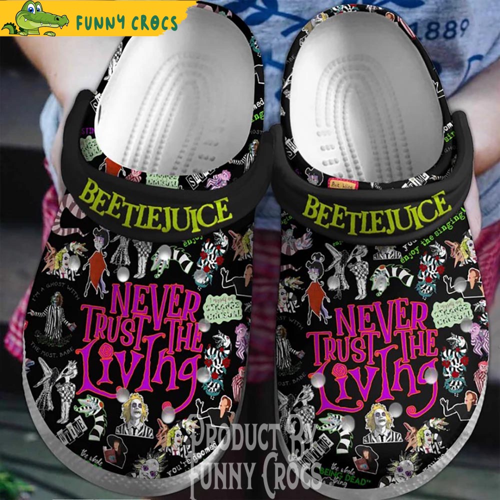 Beetlejuice Never Trust The Living Crocs Shoes - Discover Comfort And ...