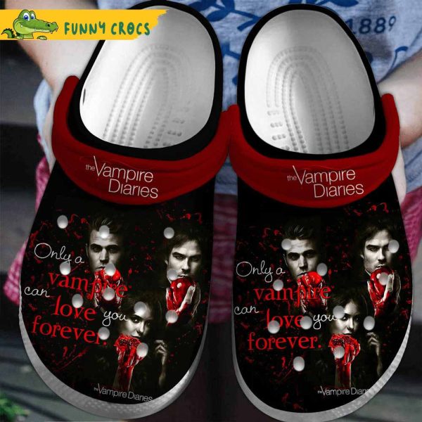 Only A Vampire Can Love You Forever Vampire Diaries Crocs