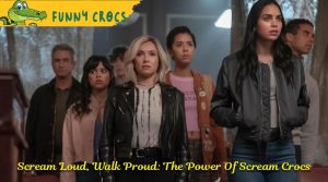 Scream Loud, Walk Proud: The Power Of Scream Crocs