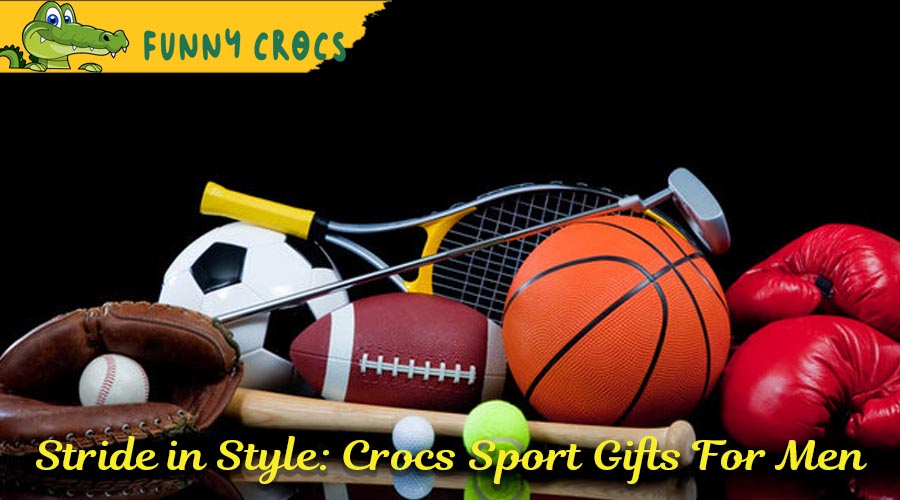 Stride in Style: Crocs Sport Gifts For Men