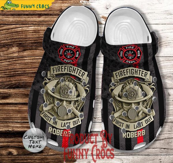 Custom Firefighter First In Last Out Crocs Shoes