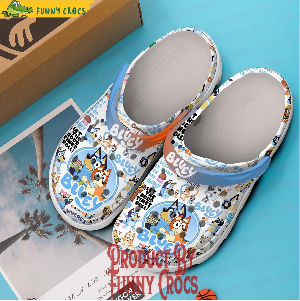 Let The Good Times Roll Bluey Crocs - Discover Comfort And Style Clog ...