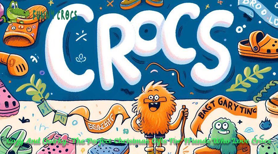 Cozy And Quirky The Perfect Christmas Gifts For Friends Who Love Crocs