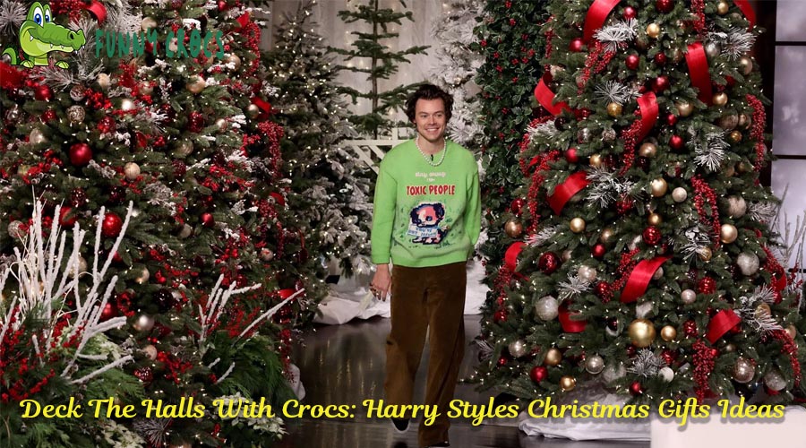 Deck The Halls With Crocs Harry Styles Christmas Gifts Ideas