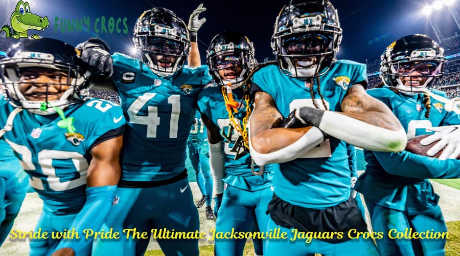 Stride with Pride The Ultimate Jacksonville Jaguars Crocs Collection