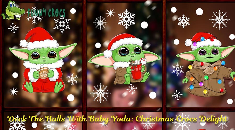 Deck The Halls With Baby Yoda Christmas Crocs Delight