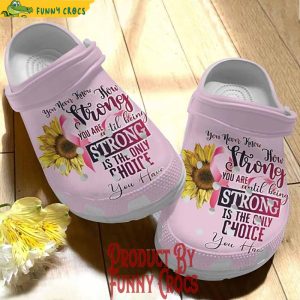 Breast Cancer Sunflower Pink Ribbon How Strong You Are Crocs Shoes