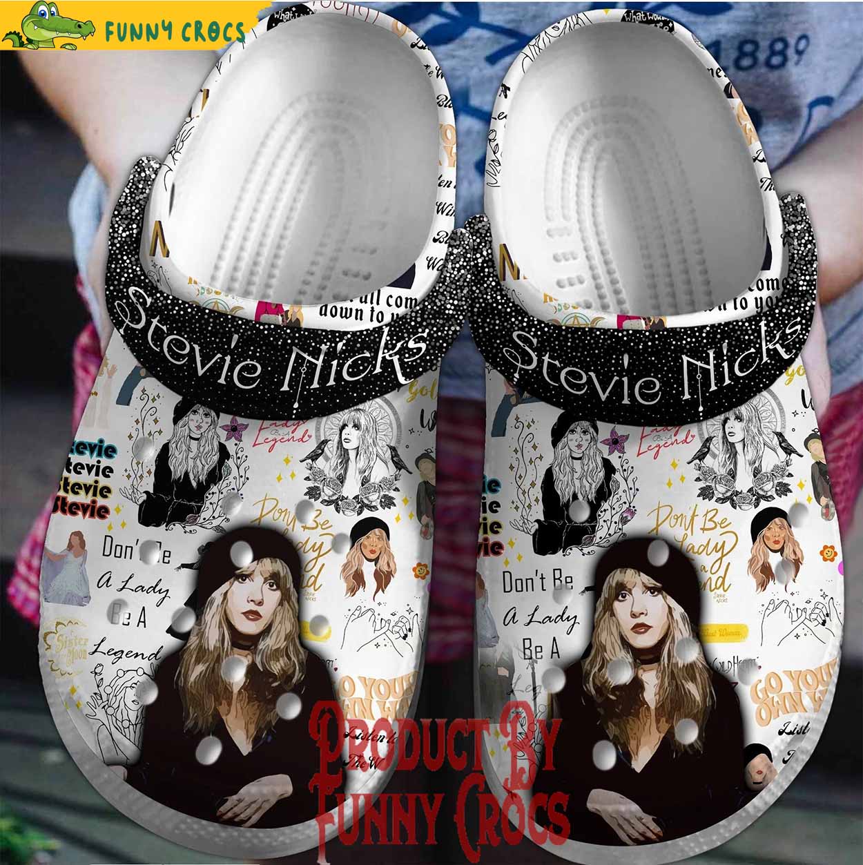 Stevie Nicks Don't Be Off Lady Be A Legend Crocs - Discover Comfort And ...