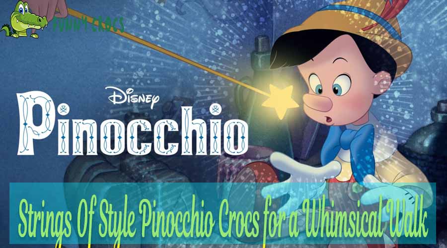 Strings Of Style Pinocchio Crocs for A Whimsical Walk
