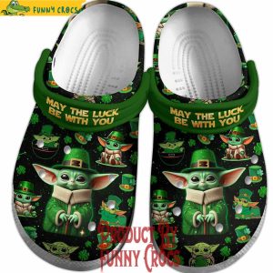Baby Yoda May The Tuck Be With You St.Patrick’s Day Crocs