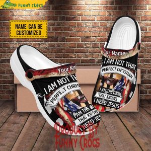 Custom I’m Not That Perfect Christian I’m The One That Knows I Need Jesus Crocs Shoes