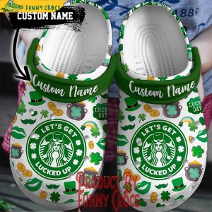 Custom Starbucks Let’s Get Lucked Up Happy St.Patrick’s Day Crocs