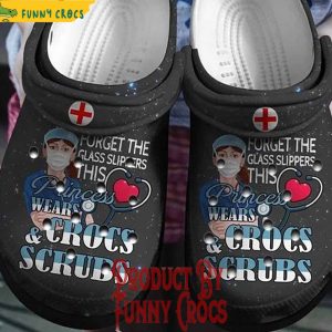 Forget The Glass Slippers This Princess Wears Nurse Crocs