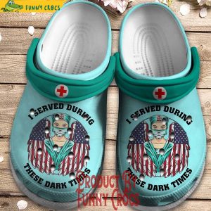 I Served During These Dark Times USA Nurse Angel Wing Crocs For Nurses Shoes