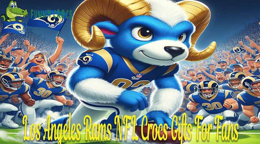 Los Angeles Rams NFL Crocs Gifts For Fans