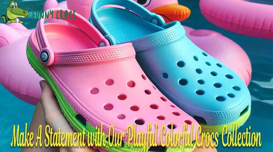 Make A Statement with Our Playful Colorful Crocs Collection