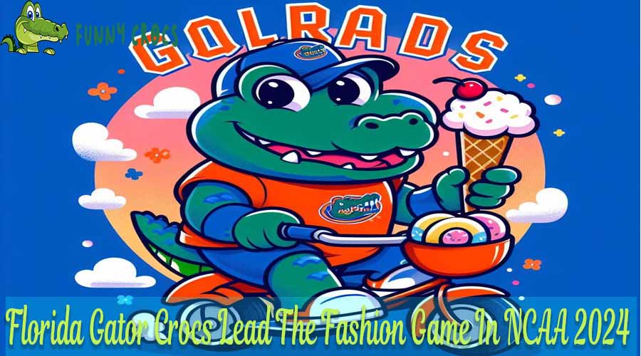 Florida Gator Crocs Lead The Fashion Game In NCAA 2024