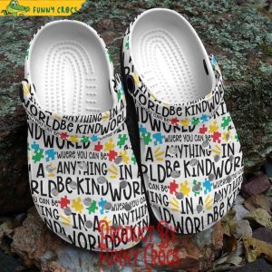 In World Where You Can Be Anything Be Kind Autism Awareness Crocs Shoes