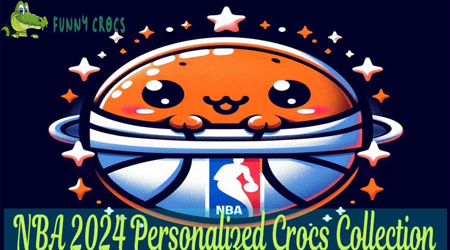 NBA 2024 Personalized Crocs Collection