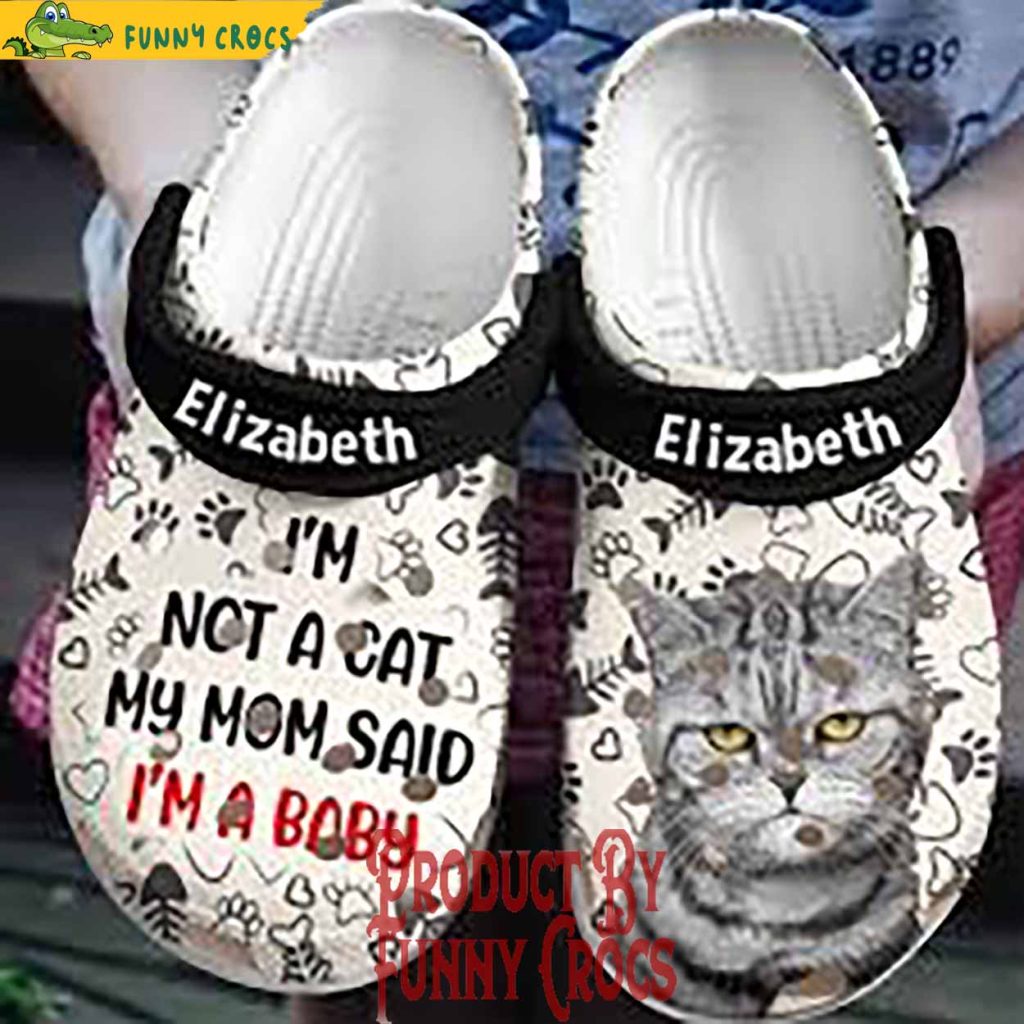 Personalized I'm Not A Cat My Mom Said I'm A Baby Crocs Shoes