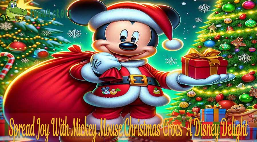 Spread Joy With Mickey Mouse Christmas Crocs A Disney Delight