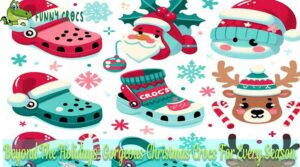 Beyond The Holidays Gorgeous Christmas Crocs For Every Season