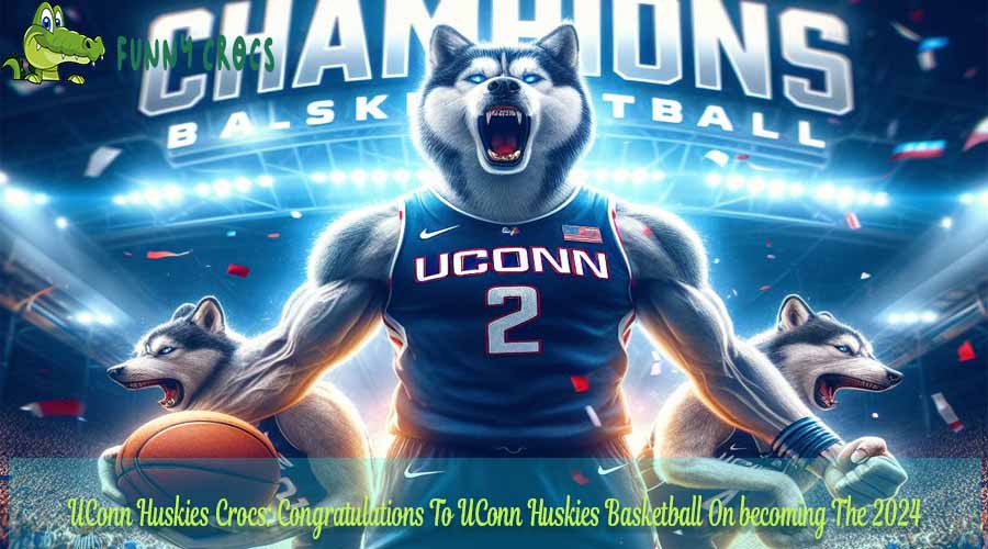 UConn Huskies Crocs Congratulations To UConn Huskies Basketball On becoming The 2024