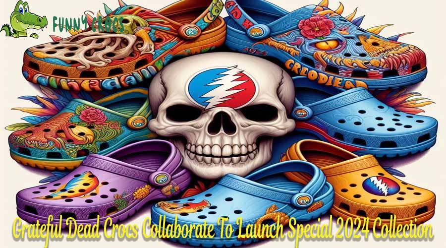 Grateful Dead Crocs Collaborate To Launch Special 2024 Collection
