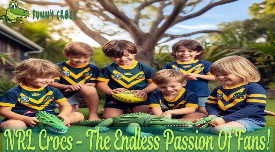 NRL Crocs The Endless Passion Of Fans!