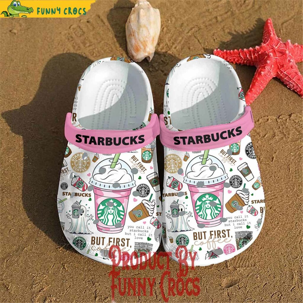 Starbucks But First Coffee Crocs Style